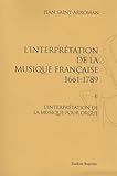 Image de L'interprétation de la musique française (1661-1789). II : L'interprétation de la musique pour orgue. (1988).