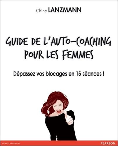 Download Guide de l'auto-coaching pour les femmes : Dépassez vos blocages en 15 séances !