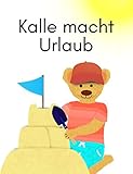 Kalle macht Urlaub by Hanne Lore
