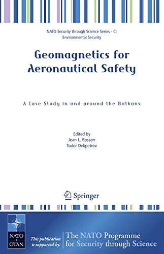 Geomagnetics for Aeronautical Safety: A Case Study in and around the Balkans (Nato Security through Science Series C:)
