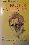 Roger Vailland ou un libertin au regard froid