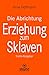 Die Abrichtung & Erziehung zum Sklaven | Erotischer Ratgeber: Du kannst diese Fantasie in die Wirklichkeit umsetzen ... (lebe.jetzt Ratgeber) by