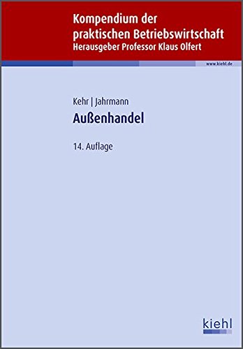 Download Außenhandel (Kompendium der praktischen Betriebswirtschaft) Download Außenhandel (Kompendium der praktischen Betriebswirtschaft)