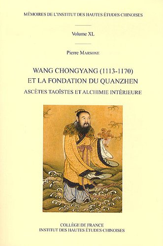 Télécharger Wang Chongyang (1113-1170) et la fondation du Quanzhen : Ascètes taoïstes et alchimie intérieure Livre PDF Gratuit