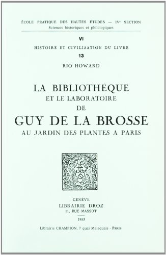 La Bibliotheque et le Laboratoire de Guy de la Brosse au Jardin des Plantes a Paris La Bibliotheque et le Laboratoire de Guy de la Brosse au Jardin des Plantes a Paris