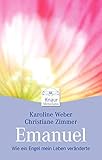 Emanuel: Wie ein Engel mein Leben veränderte by 