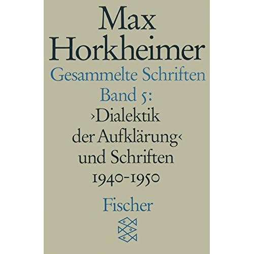 Gesammelte Schriften, 19 Bde., Bd.5, Dialektik der Aufklärung und Schriften 1940-1950
