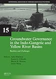 Image de Groundwater Governance in the Indo-Gangetic and Yellow River Basins: Realities and Challenges (IAH - Selected Papers on Hydrogeology)