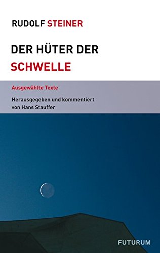 Hüter der Schwelle: Ausgewählte Texte (Themenwelten)