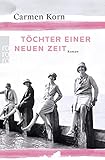 Töchter einer neuen Zeit (Jahrhundert-Trilogie, Band 1) by Carmen Korn