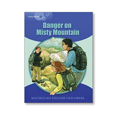 Explorers 6 Danger on Misty Mountain (MAC Eng Expl Readers)