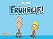 Frühreif by Ralph Ruthe