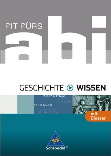 Download Fit fürs Abi - Ausgabe 2006: Fit fürs Abi - Wissen. Geschichte: Alle Bundesländer. Berufsschule, Gymnasium, Sekundarstufe 2 Download Fit fürs Abi - Ausgabe 2006: Fit fürs Abi - Wissen. Geschichte: Alle Bundesländer. Berufsschule, Gymnasium, Sekundarstufe 2