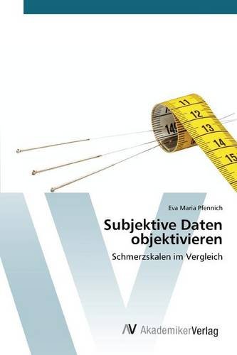 Subjektive Daten objektivieren: Schmerzskalen im Vergleich