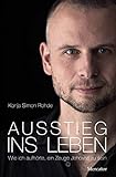 Ausstieg ins Leben: Wie ich aufhörte, ein Zeuge Jehovas zu sein by 