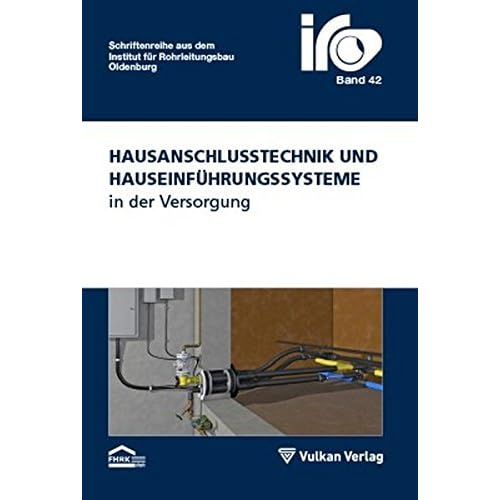 [PDF] Download Hausanschlusstechnik und Hauseinführungssysteme in der Versorgung (IRO-Schriftenreihe) Kostenlos