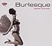Price comparison product image Seriously Good Music Series: Burlesque by Petrol Presents