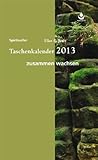 Image de Spiritueller Hier und Jetzt Taschenkalender 2013: ZusammenWachsen