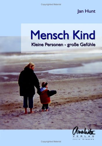 Download Mensch Kind: Kleine Personen - große Gefühle Download Mensch Kind: Kleine Personen - große Gefühle