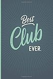  Best Club Ever - Notebook • Journal • Diary: Small but great gift for groups, teams and crews I 120 lined pages for personal notes I Oldschool bluegrey
