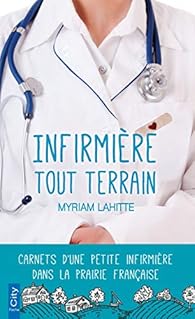 Infirmiere Tout Terrain Myriam Lahitte Babelio