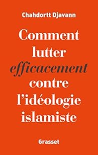 Comment Lutter Efficacement Contre L Ideologie Islamique Babelio