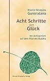Acht Schritte zum Glück: Mit Achtsamkeit auf dem Pfad des Buddha by 