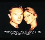 We'Ve Got Tonight - Ronan Keating & Jeanette Biedermann