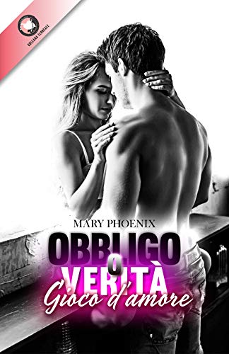 Mary Phoenix - Obbligo o Verità: Gioco d'Amore (2019)