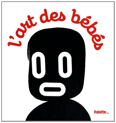 couverture de : L'art des b&eacute;b&eacute;s
