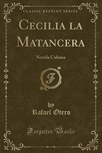 Preisvergleich Produktbild Cecilia la Matancera: Novela Cubana (Classic Reprint)