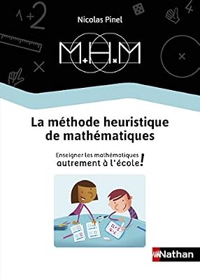 Nathan La Méthode Heuristique de Mathématiques - Le guide de la méthode