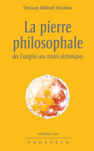 La pierre philosophale: des Évangiles aux traités alchimiques francais