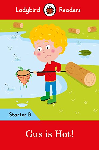 Gus is Hot!: Ladybird Readers Starter Level B