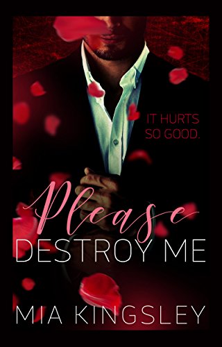 Please Destroy Me von [Kingsley, Mia]