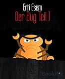 Bücher Neuerscheinungen 2022 - Der Bug Teil I: Nichts ist so wie es scheint von Erti Esem