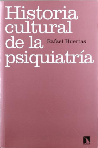 Download Historia cultural de la psiquiatría: (Re)pensar la locura (Psicología) Download Historia cultural de la psiquiatría: (Re)pensar la locura (Psicología)