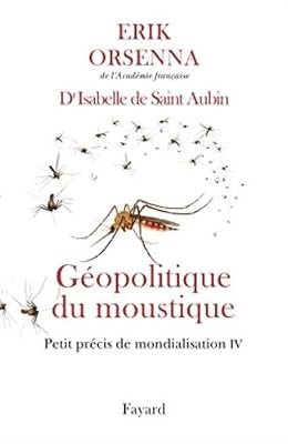 Géopolitique du moustique: Petit précis de mondialisation IV