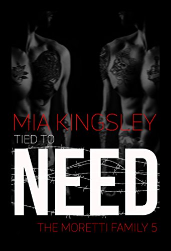 Download Tied To Need (The Moretti Family 5) Download Tied To Need (The Moretti Family 5)