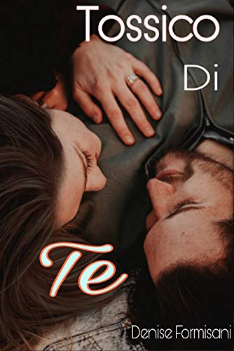 Denise Formisani - Tossico di te (2016)