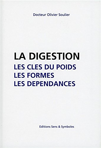 Download La digestion - Les clés du poids, les formes, les dépendances Download La digestion - Les clés du poids, les formes, les dépendances