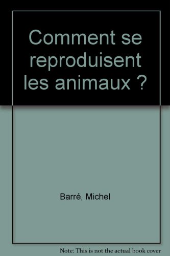 couverture de : Comment se reproduisent LES ANIMAUX