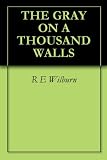 Image de THE GRAY ON A THOUSAND WALLS (English Edition)