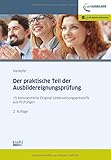 Der praktische Teil der Ausbildereignungsprüfung: 15 kommentierte Original-Unterweisungsentwürfe aus Prüfungen. by Sina Dorothea Hankofer