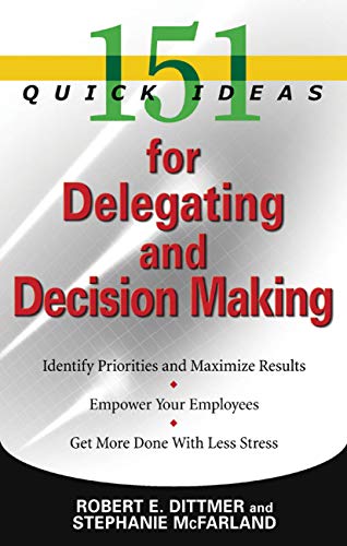 151 Quick Ideas for Delegating and Decision Making (English Edition)
