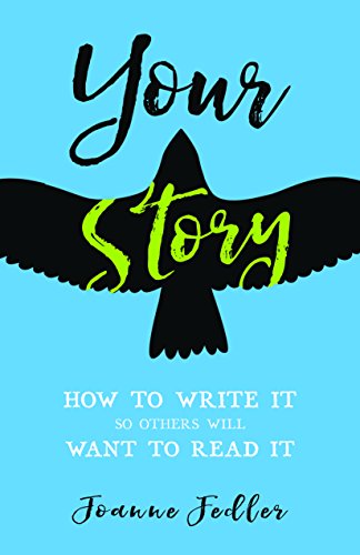 Download Your Story: How to Write It So Others Will Want to Read It