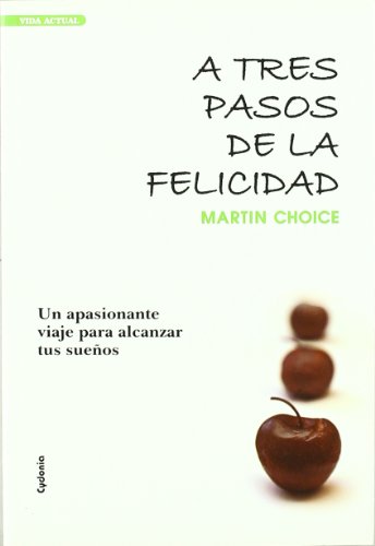 Download A tres pasos de la felicidad: UN APASIONANTE VIAJE PARA ALCANZAR TUS SUEÑOS (Vida actual) Download A tres pasos de la felicidad: UN APASIONANTE VIAJE PARA ALCANZAR TUS SUEÑOS (Vida actual)