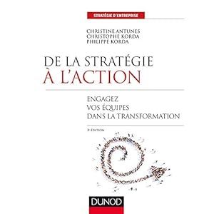 De la stratégie à l'action - 3e éd. - Engagez vos équipes dans la transformation