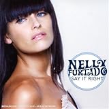 Say It Right - Furtado Nelly