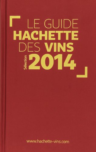 Guide Hachette des vins 2014 francais Guide Hachette des vins 2014 francais
